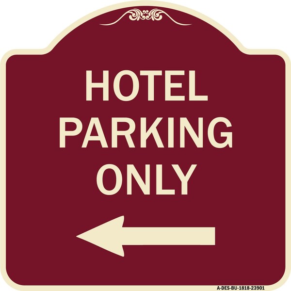 Signmission Hotel Parking Only With Left Arrow Heavy-Gauge Aluminum Architectural Sign, 18" x 18", BU-1818-23901 A-DES-BU-1818-23901 - main